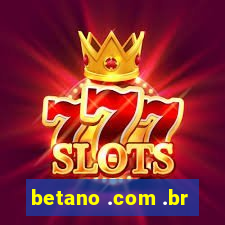 betano .com .br